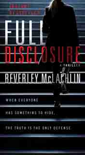 Full Disclosure: A Novel by Beverley McLachlin
