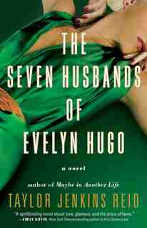 The Seven Husbands of Evelyn Hugo: A Novel by Taylor Jenkins Reid