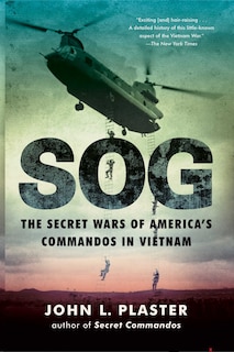 SOG: The Secret Wars of America's Commandos in Vietnam