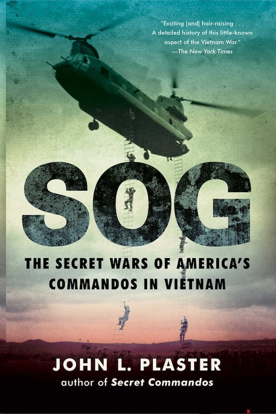 SOG: The Secret Wars of America's Commandos in Vietnam