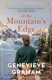 At the Mountain's Edge by Genevieve Graham