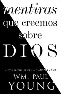 Front cover_Mentiras que creemos sobre Dios (Lies We Believe About God Spanish edition)