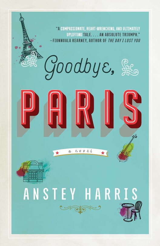 GOODBYE PARIS: A Novel