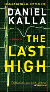 The Last High: A Thriller by Daniel Kalla