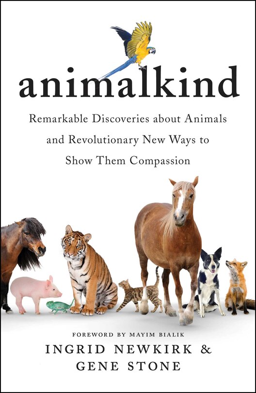 Animalkind: Remarkable Discoveries About Animals And Revolutionary New Ways To Show Them Compassion image number 0