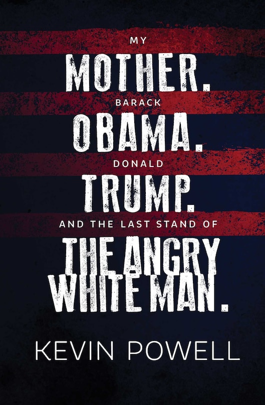 Couverture_My Mother. Barack Obama. Donald Trump. And the Last Stand of the Angry White Man.