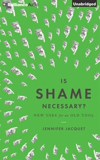 Is Shame Necessary?: New Uses for an Old Tool