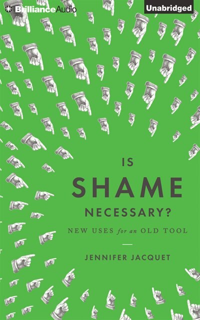 Is Shame Necessary?: New Uses for an Old Tool