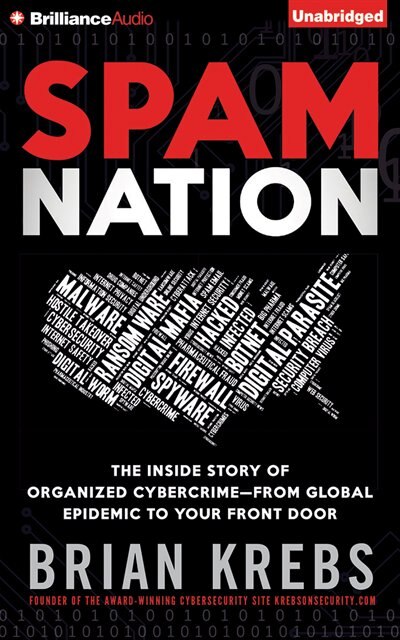 Spam Nation: The Inside Story of Organized Cybercrime-from Global Epidemic to Your Front Door