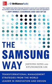 The Samsung Way: Transformational Management Strategies from the World Leader in Innovation and Design