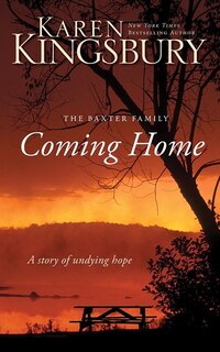 Coming Home: A Story Of Unending Love And Eternal Promise
