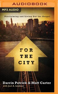 For The City: Proclaiming And Living Out The Gospel