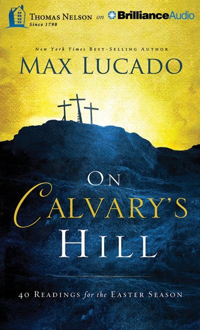 On Calvary's Hill: 40 Readings For The Easter Season