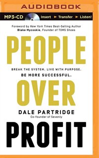 People Over Profit: Break The System, Live With Purpose, Be More Successful