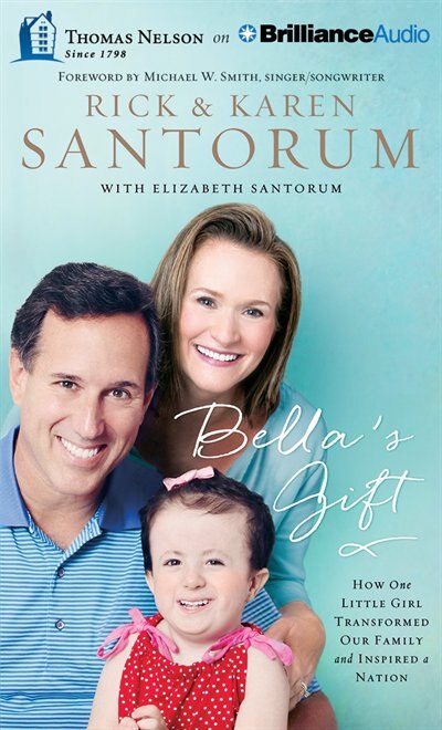 Bella's Gift: How One Little Girl Transformed Our Family And Inspired A Nation