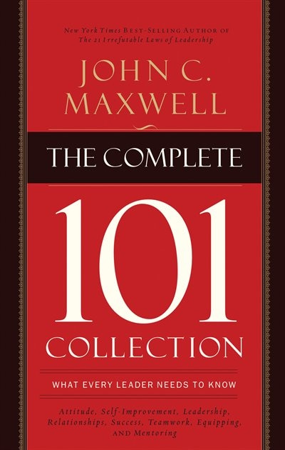 The Complete 101 Collection: What Every Leader Needs To Know