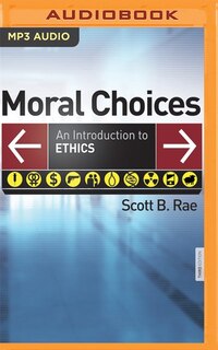 Moral Choices: An Introduction To Ethics