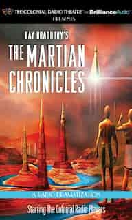 Ray Bradbury's The Martian Chronicles: A Radio Dramatization de Ray Bradbury
