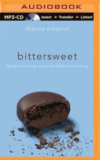 Bittersweet: Thoughts On Change, Grace, And Learning The Hard Way