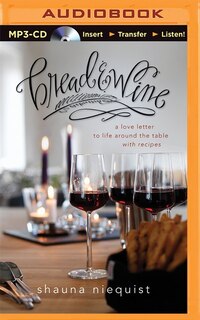 Bread And Wine: A Love Letter To Life Around The Table With Recipes