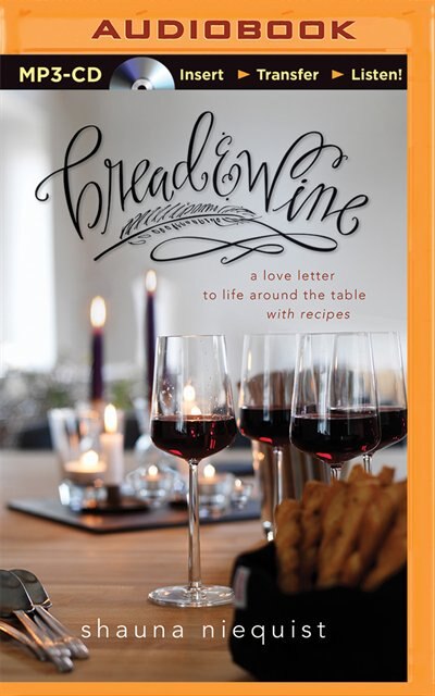 Bread And Wine: A Love Letter To Life Around The Table With Recipes