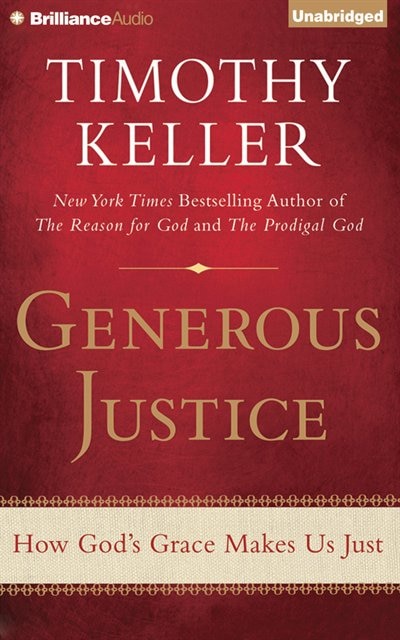 Generous Justice: How God's Grace Makes Us Just