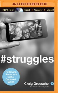 #struggles: Following Jesus In A Selfie-centered World