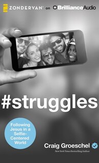 #struggles: Following Jesus In A Selfie-centered World