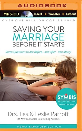 Saving Your Marriage Before It Starts: Seven Questions to Ask Before—and After—You Marry