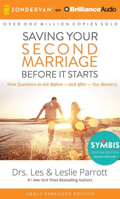 Saving Your Second Marriage Before It Starts: Nine Questions To Ask Before--and After--you Remarry
