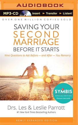 Saving Your Second Marriage Before It Starts: Nine Questions To Ask Before--and After--you Remarry