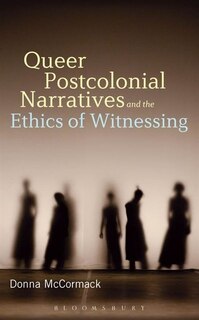 Couverture_Queer Postcolonial Narratives and the Ethics of Witnessing