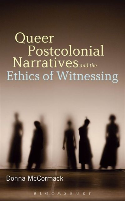 Couverture_Queer Postcolonial Narratives and the Ethics of Witnessing