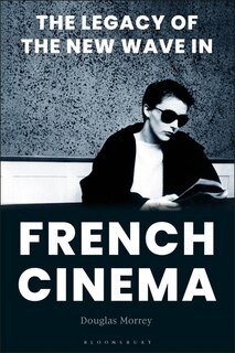 Front cover_The Legacy Of The New Wave In French Cinema