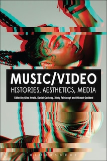 Music/video: Histories, Aesthetics, Media