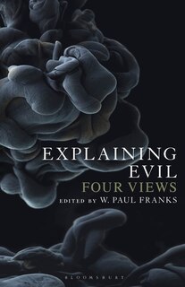 Explaining Evil: Four Views