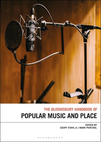 Couverture_The Bloomsbury Handbook Of Popular Music, Space And Place