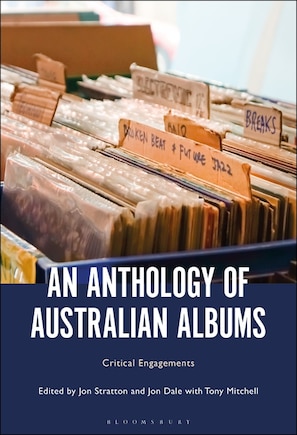 An Anthology Of Australian Albums: Critical Engagements