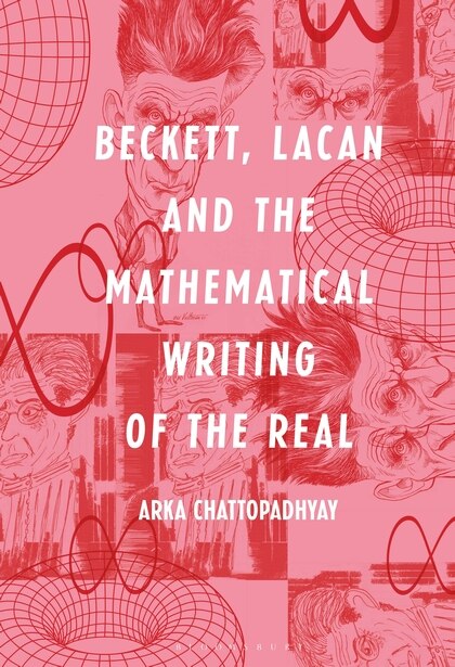 Front cover_Beckett, Lacan And The Mathematical Writing Of The Real
