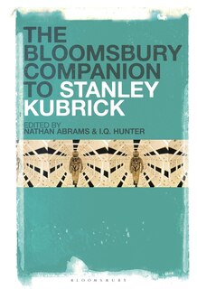 Front cover_The Bloomsbury Companion To Stanley Kubrick