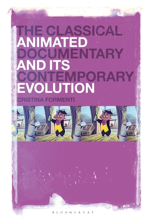 The Classical Animated Documentary And Its Contemporary Evolution