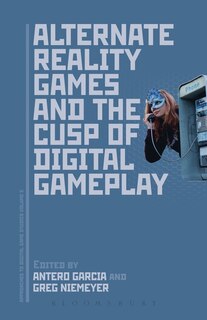 Front cover_Alternate Reality Games And The Cusp Of Digital Gameplay
