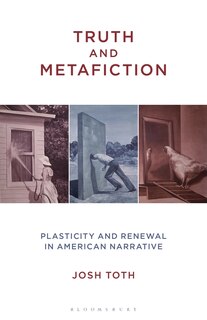 Truth And Metafiction: Plasticity And Renewal In American Narrative