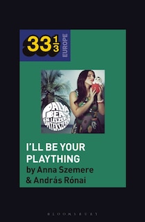 Front cover_Bea Palya's I'll Be Your Plaything