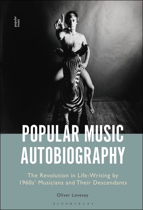 Popular Music Autobiography: The Revolution In Life-writing By 1960s' Musicians And Their Descendants