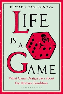 Life Is A Game: What Game Design Says About The Human Condition