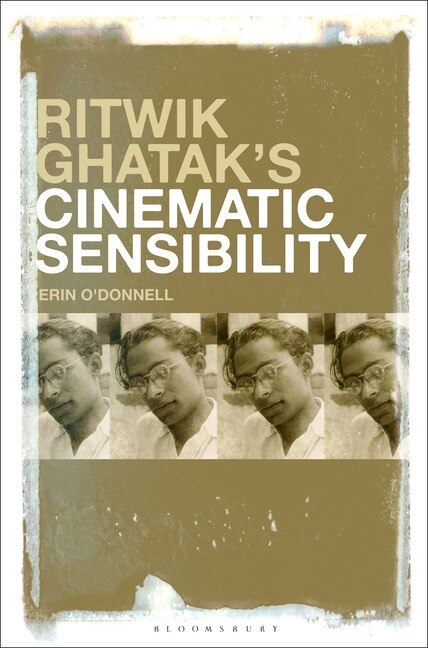 Front cover_Ritwik Ghatak's Cinematic Sensibility