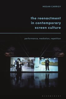 Front cover_The Reenactment In Contemporary Screen Culture