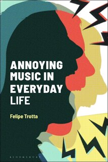 Front cover_Annoying Music In Everyday Life