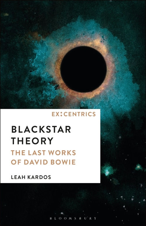 Blackstar Theory: The Last Works Of David Bowie